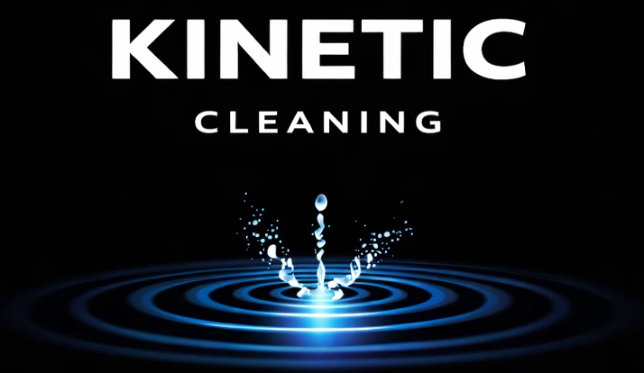 Kinetic Cleaning